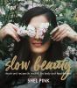 Go to record Slow beauty : rituals and recipes to nourish the body and ...