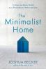 Go to record The minimalist home : a room-by-room guide to a decluttere...