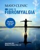 Go to record Mayo Clinic guide to fibromyalgia : strategies to take bac...