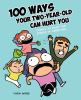 Go to record 100 ways your two-year-old can hurt you : comics to ease t...