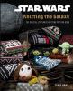 Go to record Star Wars : knitting the galaxy : the official Star Wars k...
