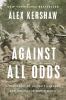 Go to record Against All Odds : A True Story of Ultimate Courage and Su...