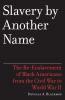 Go to record Slavery by another name : the re-enslavement of Black peop...